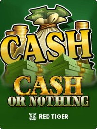 Cash or Nothing