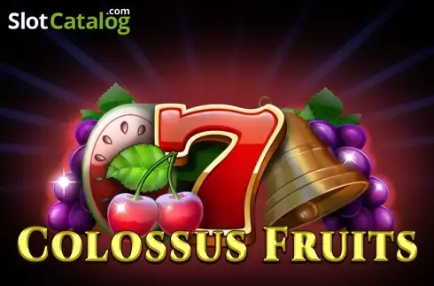 Colossus Fruits