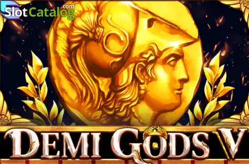 Demi Gods V